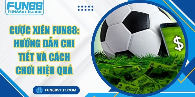 Cược Xiên FUN88