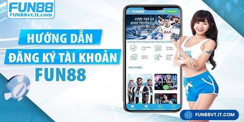 Điền đầy đủ thông tin đăng ký FUN88 theo biểu mẫu