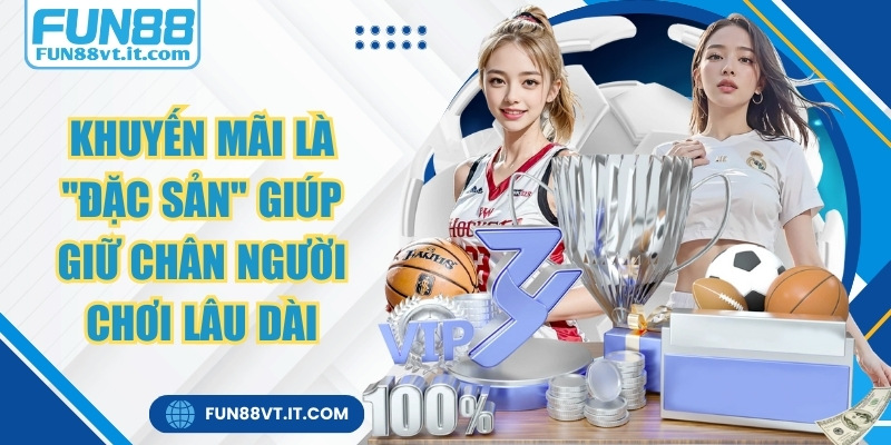 Fun88 🎖️ Link Đăng Ký Đăng Nhập Nhà Cái Fun88 Mới Nhất 2026 6 Khuyến mãi là "đặc sản" giúp giữ chân người chơi lâu dài tại FUN88