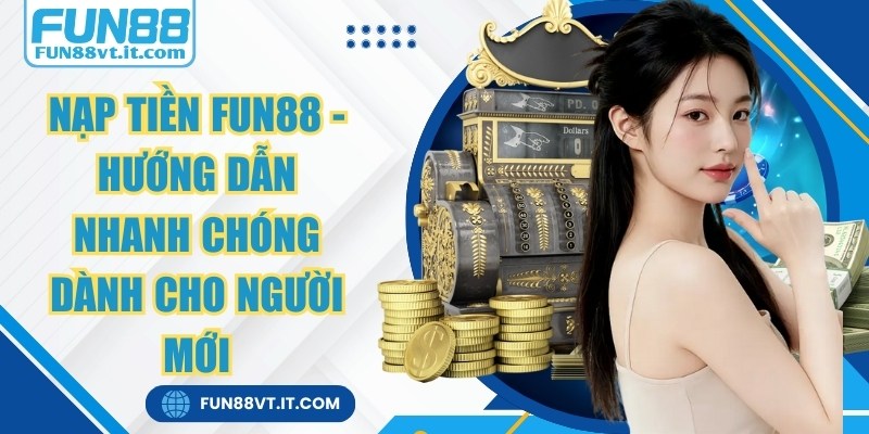 Nạp tiền FUN88